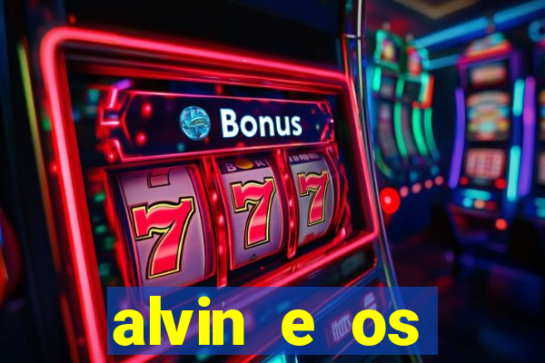 alvin e os esquilos 3 filme completo dublado mega filmes